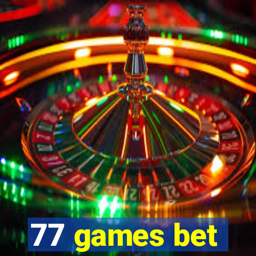 77 games bet